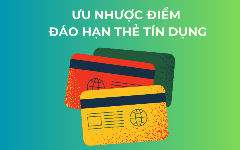 Đáo Hạn Thẻ Tín Dụng Là Gì? Những Điều Cần Biết Để Tránh Nợ Xấu